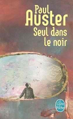 Seul dans le noir by Paul Auster