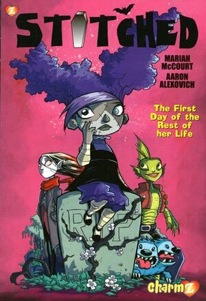 The First Day of the Rest of her Life by Aaron Alexovich, Drew Rausch, Mariah McCourt