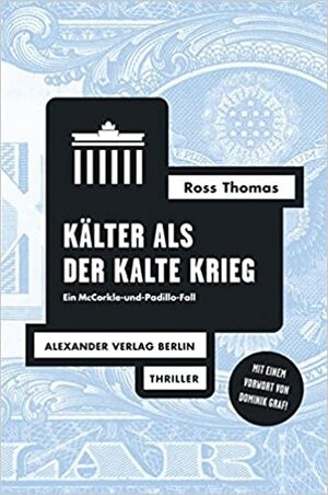 Kälter als der Kalte Krieg by Ross Thomas, Wilm W. Elwenspoek