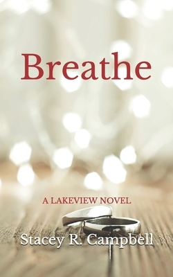 Breathe by Stacey R. Campbell