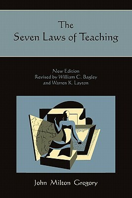 The Seven Laws of Teaching by John Milton Gregory