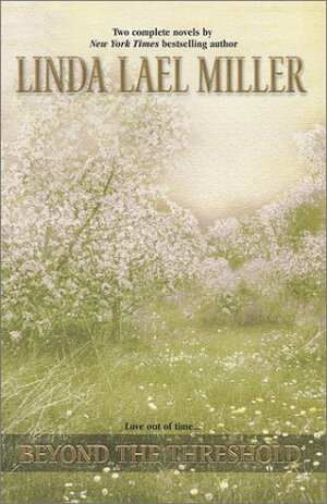 Beyond The Threshold by Linda Lael Miller