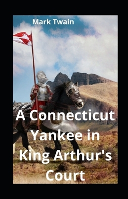 A Connecticut Yankee in King Arthur's Court illustrated by Mark Twain