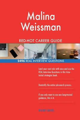 Malina Weissman RED-HOT Career Guide; 2496 REAL Interview Questions by Twisted Classics