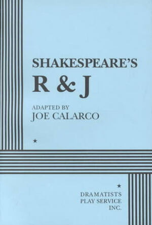 Shakespeare's R&J by Joe Calarco