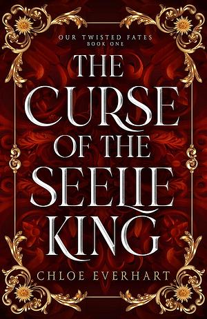 The Curse of the Seelie King by Chloe Everhart