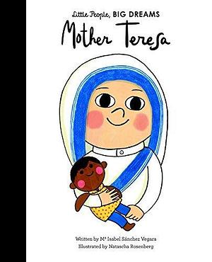 Mother Teresa by Mª Isabel Sánchez Vegara, Natascha Rosenberg