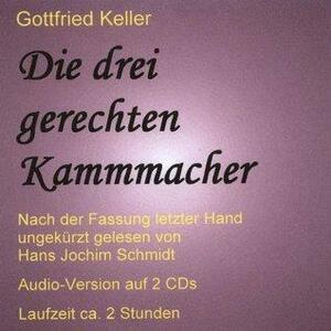 Die drei gerechten Kammmacher by Hans Jochim Schmidt, Gottfried Keller