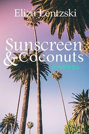 Sunscreen & Coconuts by Eliza Lentzski
