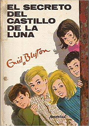 El secreto del Castillo de la Luna by José Correas, Enid Blyton
