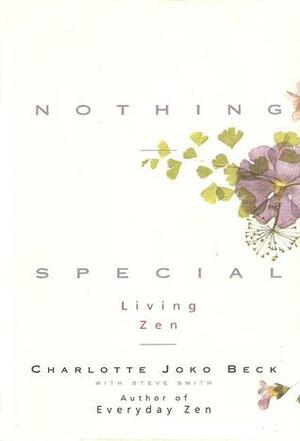 Nothing Special: Living Zen by Steve Smith, Charlotte Joko Beck