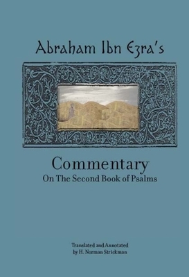 Rabbi Abraham Ibn Ezra's Commentary on the Second Book of Psalms: Chapters 42-72 by Abraham Ibn Ezra