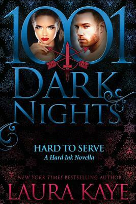 Hard to Serve: A Hard Ink Novella by Laura Kaye