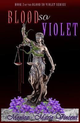 Blood So Violet by Monica-Marie Vincent