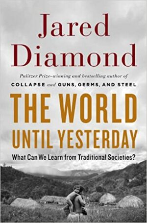 O Mundo Até Ontem: O Que Podemos Aprender Com as Sociedades Tradicionais? by Jared Diamond