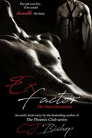 Ex-Factor by CJ Bishop