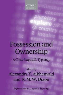 Possession and Ownership: A Cross-Linguistic Typology by 