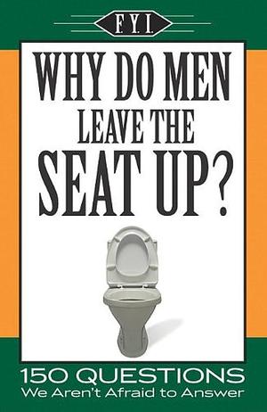 Fyi Why Do Men Leave the Seat Up by Publications International Ltd. Staff, Apandisis Publishing