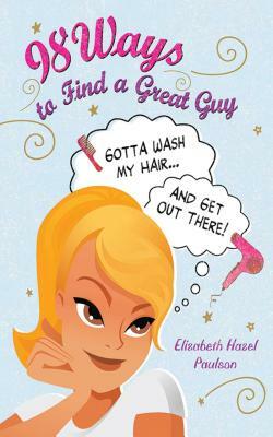 98 Ways to Find a Great Guy by Elizabeth Paulson