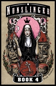 Nunslinger Book 4: The Habits of Strangers by Stark Holborn