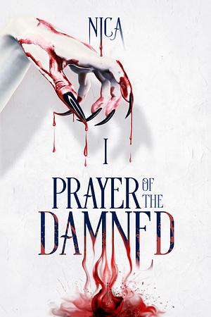 Prayer of the Damned by Nica, Nica