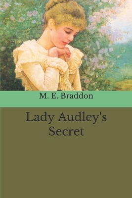 Lady Audley's Secret by Mary Elizabeth Braddon