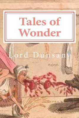 Tales of Wonder by Lord Dunsany