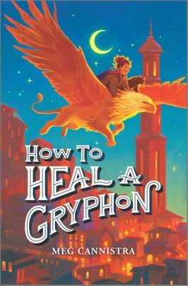 How to Heal a Gryphon by Meg Cannistra