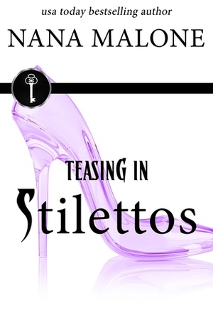 Teasing in Stilettos by Nana Malone