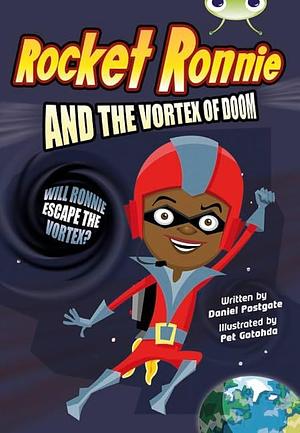 Rocket Ronnie and the Vortex of Doom by Daniel Postgate