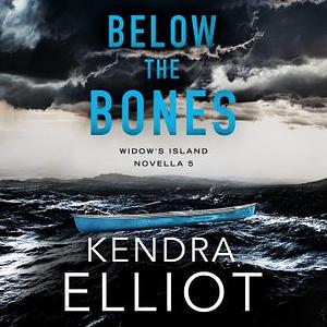 Below the Bones by Kendra Elliot