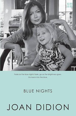 Blue Nights by Joan Didion