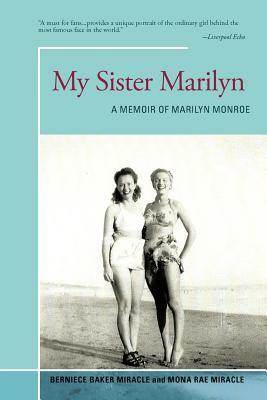 My Sister Marilyn: A Memoir of Marilyn Monroe by Mona Miracle, Berniece Miracle