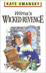 Wilma's Wicked Revenge by Kaye Umansky, Tony Blundell