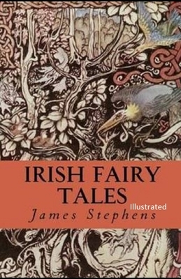 Irish Fairy Tales Illustrated by James Stephens