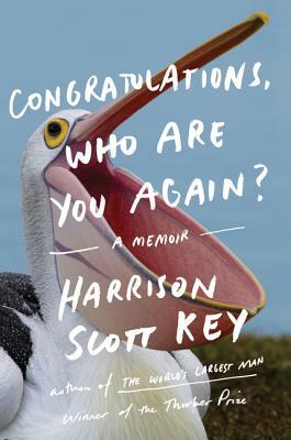 Congratulations, Who Are You Again? by Harrison Scott Key