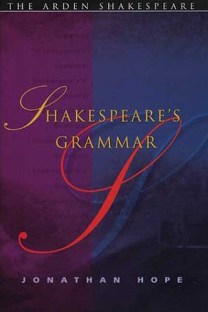 Shakespeare's Grammar - Arden Shakespeare by Jonathan Hope