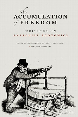 The Accumulation of Freedom: Writings on Anarchist Economics by 