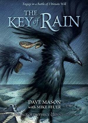 The Key of Rain (The Age of Prophecy Book 2) by Mike Feuer, Dave Mason