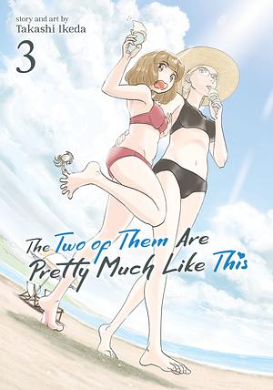 The Two of Them Are Pretty Much Like This Vol. 3 by Takashi Ikeda