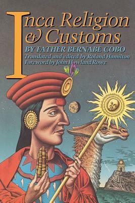 Inca Religion and Customs by Bernabe Cobo