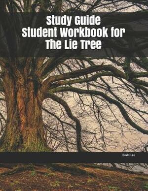 Study Guide Student Workbook for The Lie Tree by David Lee