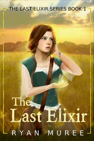 The Last Elixir by Ryan Muree