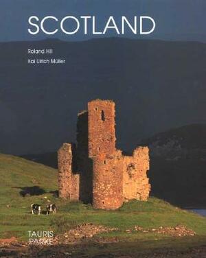 Scotland: Land of Lochs and Glens by Kai Ulrich Muller, Roland Hill