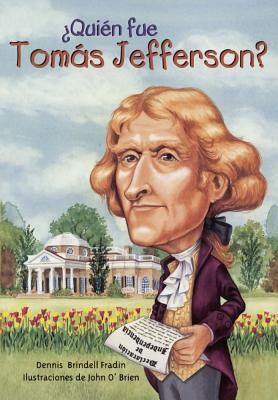 Quien Fue Tomas Jefferson? (Who Was Thomas Jefferson?) by Dennis B. Fradin