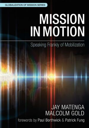 mission in motion by Malcolm Gold, Jay Matenga