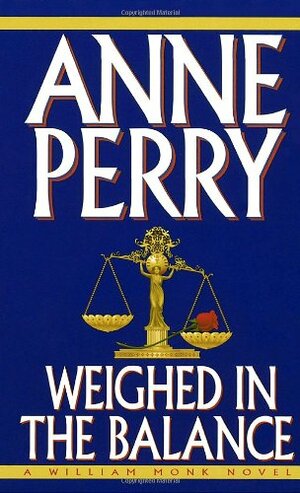 Weighed in the Balance by Anne Perry