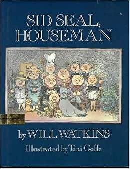 Sid Seal, Houseman by Will Watkins, Toni Goffe