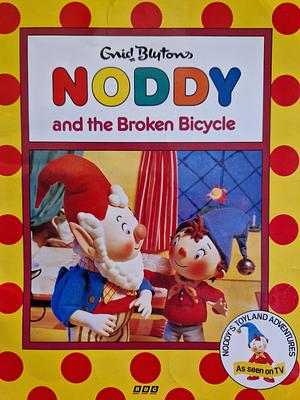 Noddy and the Broken Bicycle by Enid Blyton