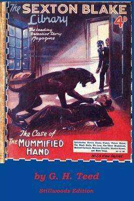 The Case of the Mummified Hand by G.H. Teed